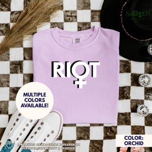 Comfort Colors RIOT Feminist T-Shirt: Women's Rights Tee