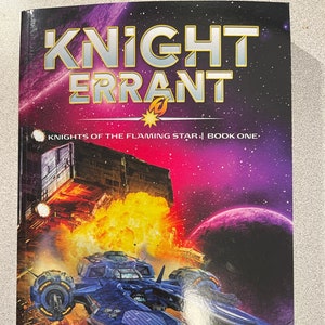 May include: A book cover featuring a futuristic spaceship flying through space. The cover is titled "Knight Errant" and is part of a series called "Knights of the Flaming Star". The book is written by Paul Barrett and Steve Murphy.