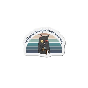 Coffee is Cheaper Than Therapy Kitchen Magnet, Refrigerator Magnet, Coffee & More Coffee, Coffee with Cat Magnet, Coffee Lover Gift