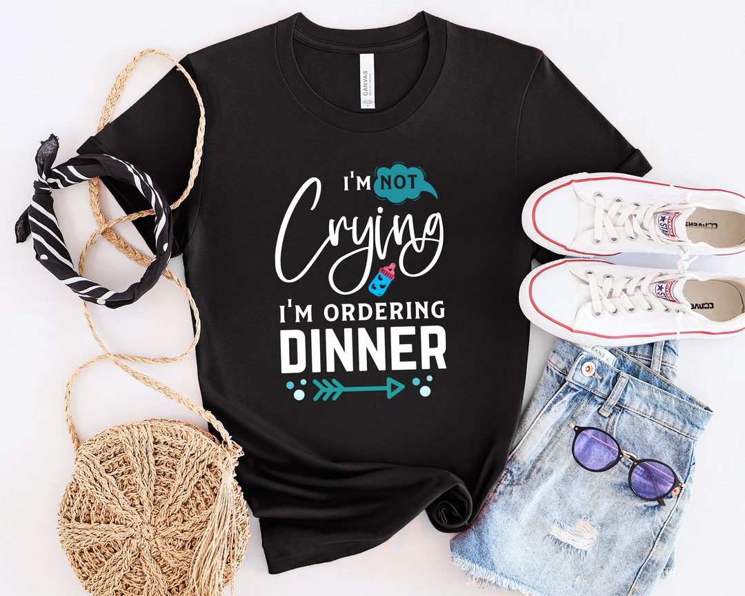 I'm Not Crying I'm Ordering Dinner Svg, Baby Girl Svg, New Born Svg ...