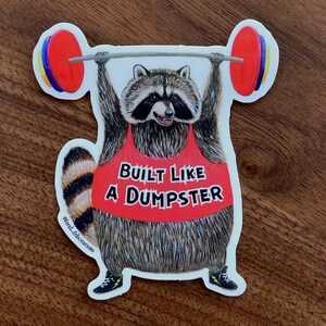 Thick Power Lifting Raccoon “Built Like A Dumpster” Sticker Decal - Original By Feral Felicitations