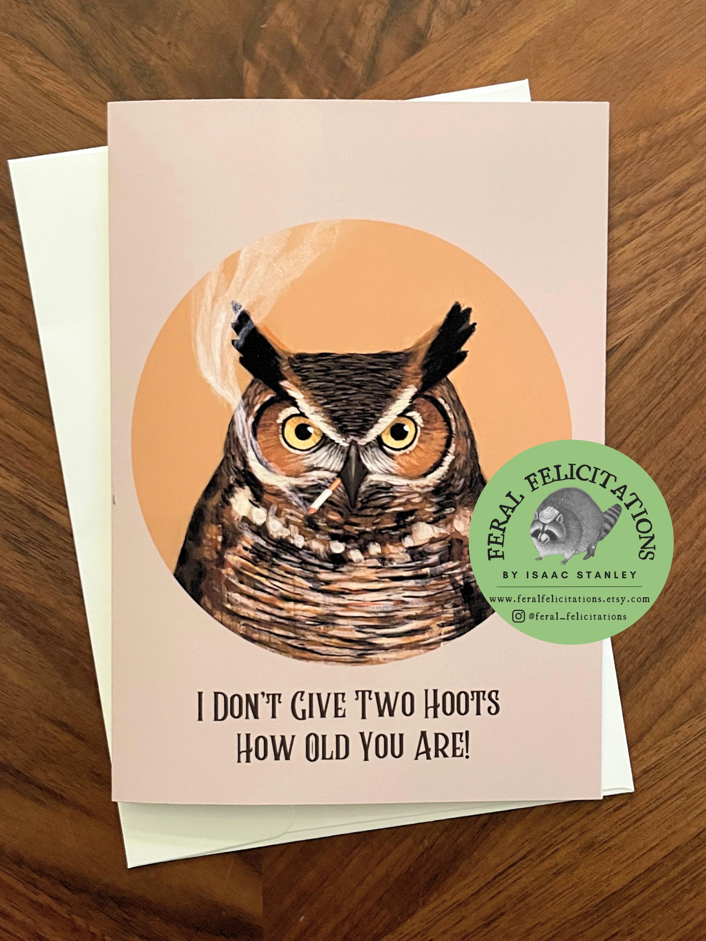 Funny Great Horned Owl Birthday Card - Original Art By Feral Felicitations