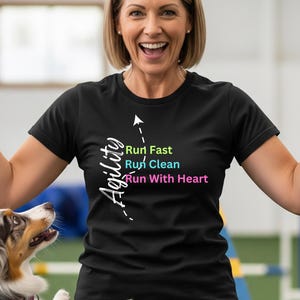 Agility Dog Shirt – Run Fast, Run Clean, Run With Heart Tee – Dog Sport Gift for Handlers, Trainers, Trial Moms & Competitive Dog Lovers