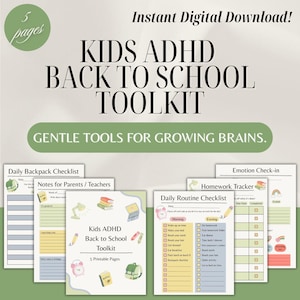 May include: A digital download titled "KIDS ADHD BACK TO SCHOOL TOOLKIT" with the text "GENTLE TOOLS FOR GROWING BRAINS." The toolkit includes checklists, trackers, and notes for parents and teachers. The image shows 5 printable pages.
