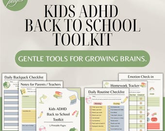 May include: A digital download titled "KIDS ADHD BACK TO SCHOOL TOOLKIT" with the text "GENTLE TOOLS FOR GROWING BRAINS." The toolkit includes checklists, trackers, and notes for parents and teachers. The image shows 5 printable pages.