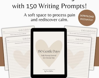 May include: A digital download featuring a guided journal for chronic pain with 150 writing prompts. The journal is displayed on a tablet and includes lined pages with prompts. The cover reads "150 Gentle Days" and "Daily Prompt Journal for Chronic Pain."