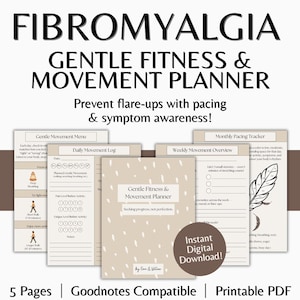 May include: A beige and white digital planner titled "Fibromyalgia Gentle Fitness & Movement Planner." The planner includes pages for daily movement logs, weekly overviews, and monthly pacing trackers. The text reads "Instant Digital Download!" and "Goodnotes Compatible."