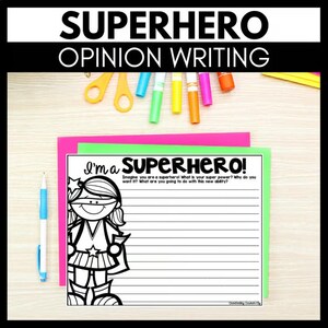 Opinion Writing Prompts - Superhero Themed Writing Pages - Writing Center