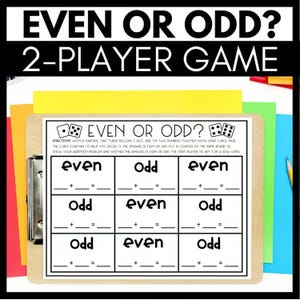 May include: A printable 2-player game sheet titled EVEN OR ODD? featuring a 3x3 grid with even and odd labels and addition equation blanks. The instructions explain rolling two dice, adding numbers, and using counters to get three in a row.