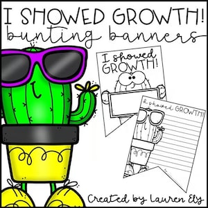 May include: A digital graphic featuring a green cactus in a yellow pot wearing purple sunglasses, with the text I SHOWED GROWTH! bunting banners. Two black and white printable bunting banner templates with the same cactus illustration are included.
