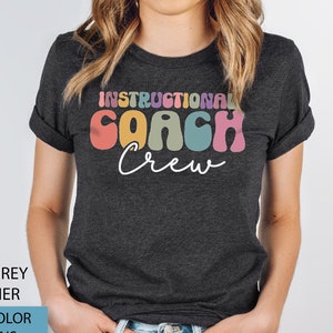 Instructional Coach Shirt Substitute Teacher Shirt School Administrator Gift Literacy Coach Shirt Reading Coach Shirt Tech Coach Shirt