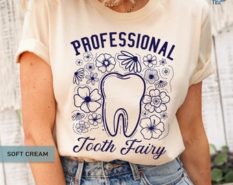Professional Tooth Fairy Shirt For Women Dentist Gift Dental Hygienist Funny Dentistry T-shirt