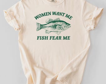 Funny Fishing Shirt: Women Want Me Fish Fear Me, Unisex Tee