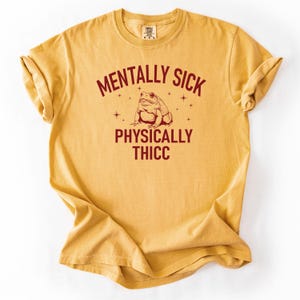 Funny Shirt, Mentally Sick Physically Thicc Unisex Shirt - Legally Thicc Shirt - Mental Health - Funny Meme Tee - Bipolar And Mentally Sick