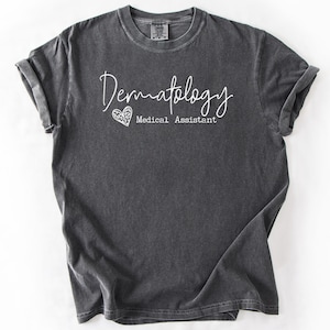 Dermatology Medical Assistant Shirt, Gift for Dermatology Professionals T-Shirt, Funny MA Students Tee