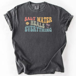 Salt Water Heals Everything Funny T-Shirt Gift For Summer Salt Water Heals Everything Funny T-Shirt Gift For Summer
