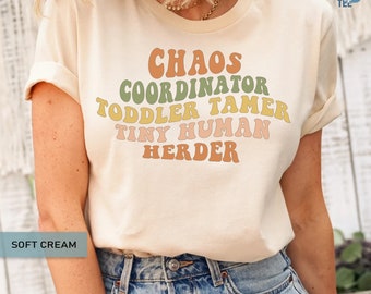 Chaos Coordinator Shirt Funny Mom Shirt Chaos Coordinator Toddler Tamer Tiny Human Herder Shirt Mom Life Tshirt Mom Gift