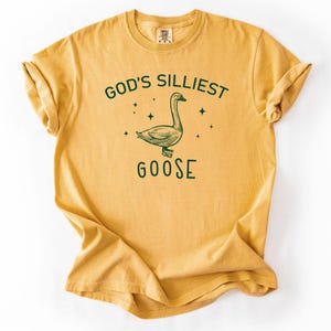 Funny Shirt, God&#39;s Silliest Goose Shirt, Funny Christian Meme Tee for Humor Lovers