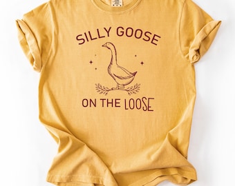 Silly Goose On The Loose T-Shirt: Funny Meme Tee