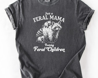 Feral Mama Raccoon Graphic Tee, Funny Mom Shirt