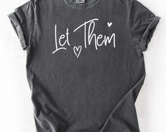 Let Them T-Shirt: Funny Mental Health Positive Saying Tee