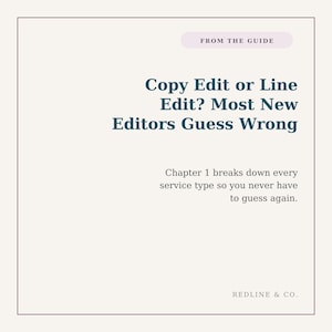May include: A square graphic with a light beige background and dark text. The top reads FROM THE GUIDE. The main text says Copy Edit or Line Edit? Most New Editors Guess Wrong. Below, Chapter 1 breaks down every service type. Bottom reads REDLINE & CO.