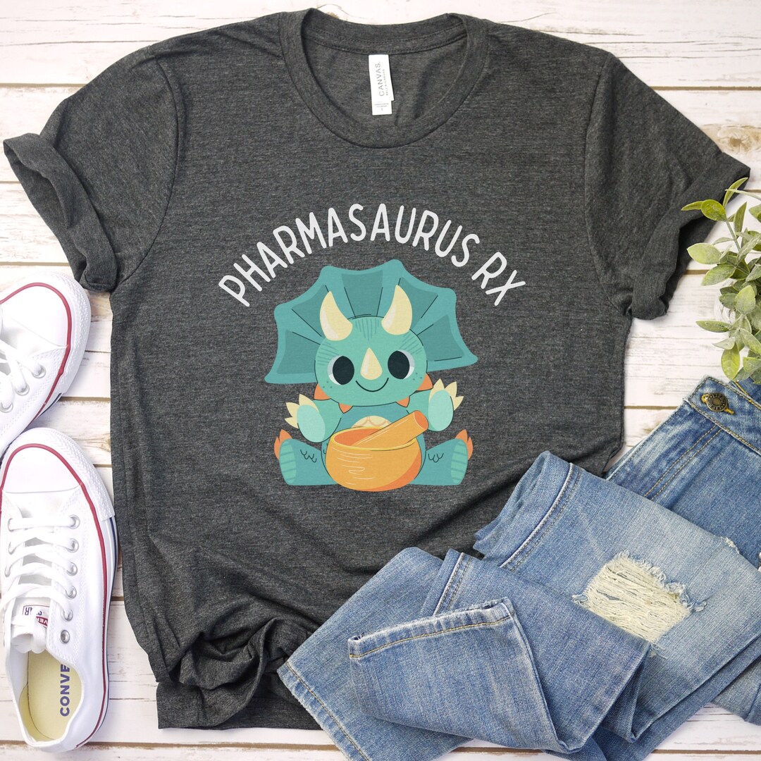 Pharmacy Shirt, Funny Pharmasaurus RX T-shirt, Cute Shirts for ...