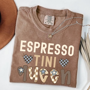 Espresso Tini Queen Shirt, Espresso Martini Shirt, Coffee Lover Shirt, Martini Shirt, Comfort Colors T-Shirt, Cute Retro Coffee Martini Tee
