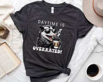 Funny Possum T-Shirt: Daytime is Overrated, Coffee Lover Tee