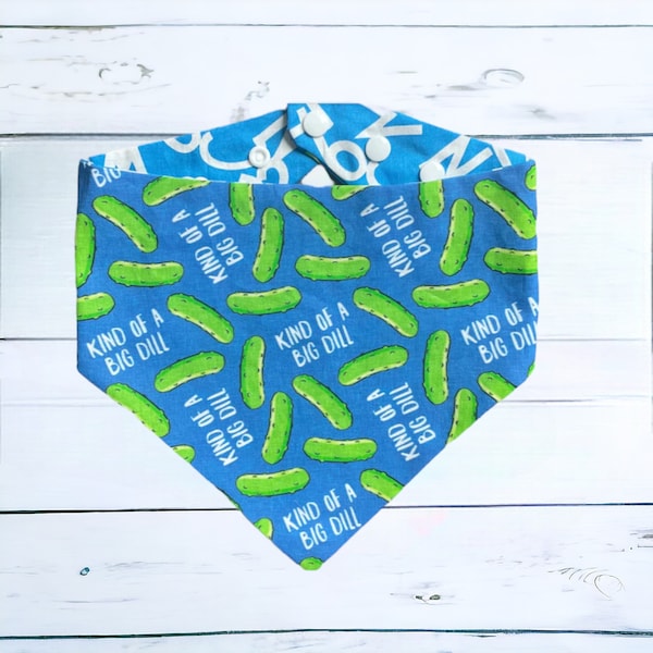 Dog Bandana, Kind of a big Dill, Scarf for Dogs, funny Bandana for dogs with snaps, pickle