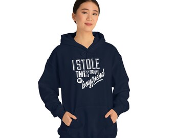 I Stole this from my Boyfriend Hoodie, Women Hoodie, Sweatshirts Hoodies, Plus Size, Boyfriend Gift, Girlfriend Gift