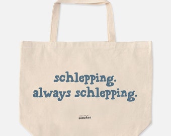 Schlepping Oversized Tote