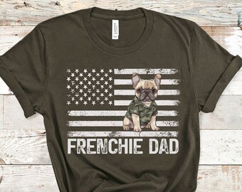 Frenchie Dad Shirt, Dog Dad Shirt, French Bulldog Dad, Frenchie Dad Gifts, Father's Day Gift, Gift for Dad, Dog Owner Shirt, Dog Lover Gift