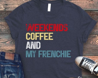 Frenchie Dad Shirt, Dog Dad Shirt, French Bulldog Dad, Frenchie Dad Gifts, Father's Day Gift, Gift for Dad, Dog Owner Shirt, Dog Lover Gift