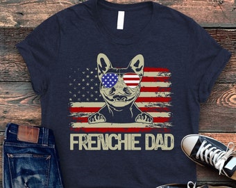 Frenchie Dad Shirt, Dog Dad Shirt, French Bulldog Dad, Frenchie Dad Gifts, Father's Day Gift, Gift for Dad, Dog Owner Shirt, Dog Lover Gift
