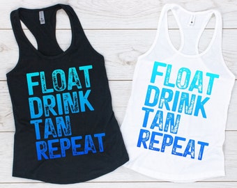 Float Drink Tan Repeat, River Shirts, River Life, Beer Life, Wine Lover, Beer Drinker Shirt, Girl's Trip Tank, Canoeing Tank, Gift for Her