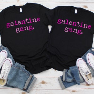 Galentines Day Shirt, Funny Valentine, Valentine Gift for Friend, Galentines Day Gifts, Matching Valentines, Group Shirts, Galentine Gang