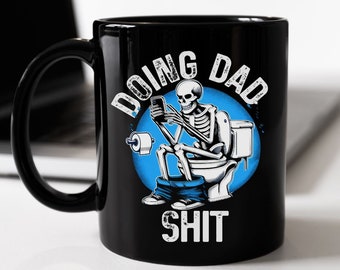 Father's Day Gift, Father's Day Mug, Doing Dad Shit Mug, Dad Gifts, Coffee Mug for Dad, Dad Coffee Mug, Father Gift From Kids, Funny Dad Mug