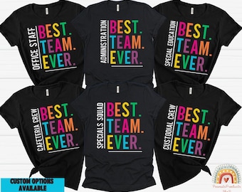 Custom Teacher Shirt, Custom Best Team Ever Shirt, Teacher Team Shirts, Personalized School Shirt, School Shirts, Back to School Shirt