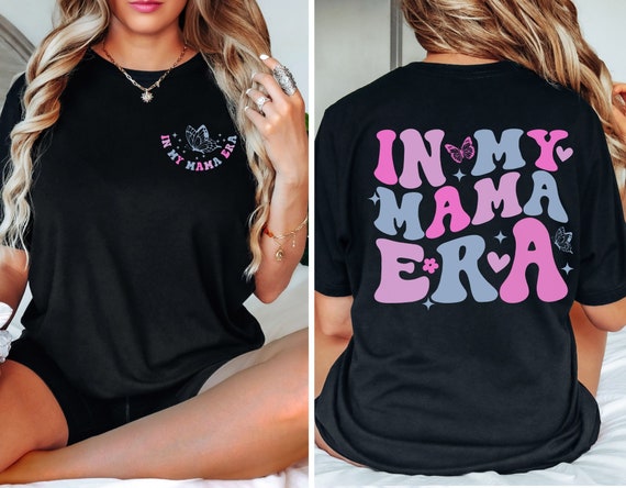 In My Mama Era Shirt, Mother's Day Gift, Funny Mom Shirt, Mom Life, Trendy Mom Shirt, Cool Mom Shirt, Cute Mom Tee, Funny Mom Gift
