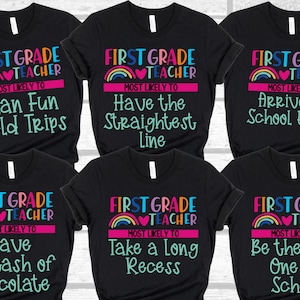 First Grade Teacher Shirt, Most Likely to School Shirt, Custom Teacher Shirt, Teacher Team Shirts, Team Shirts Teacher, Back to School