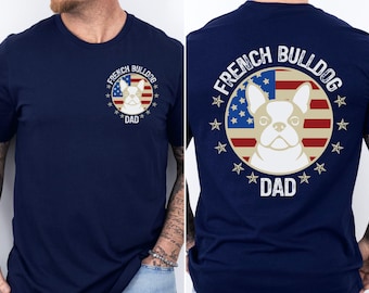 French Bulldog Dad Shirt, Frenchie Dad, Dog Dad Shirt, Frenchie Dad Gifts, Father's Day Gift, Gift for Dad, Dog Owner Shirt, Dog Lover Gift