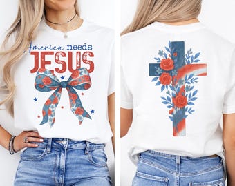 America Needs Jesus Shirt, Christian America Coquette T-Shirt, USA Flag Cross Shirt, Christian 4th of July TShirt, Religious 4th of July Tee