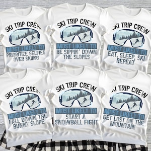 Matching Family Vacation Shirts, Family Ski Trip Shirt, Skiing Sweatshirt, Ski Snowboard Shirt, Most Likely To Shirt, Funny Vacation Shirts