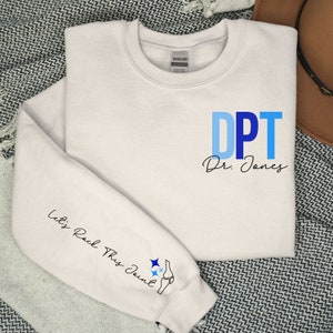 Doctor of Physical Therapy Sweatshirt for Men, Custom DPT Sweater, Personalized Physical Therapy Shirt, PT Graduation Gift, DPT Graduation