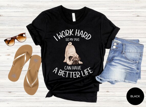 Pug Shirt, Funny Pug Shirt, Pug Mom Shirt, Pug Owner Gift Shirt, Gift for Dog Lover, Dog Mom Shirt, Dog Owner Shirt, Dog Lover Gift