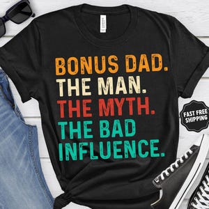 Bonus Dad Father&#39;s Day Shirt, Step Dad Father&#39;s Day Gift, Gift for Step Dad, Bonus Dad Gift, Father&#39;s Day Gift for Step Dad, Step Father Tee