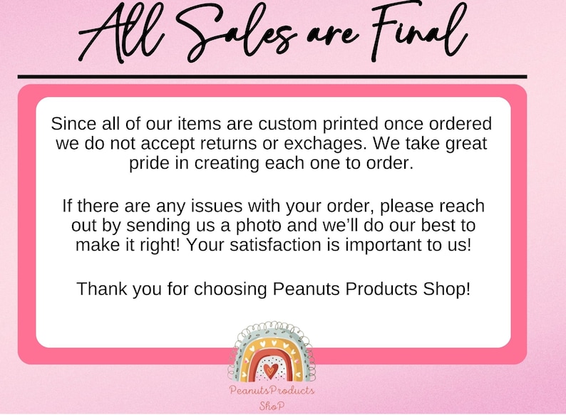 Op de afbeelding: Roze en witte tekstbox met de tekst "All Sales are Final". De tekstbox bevat informatie over retourzendingen en omruilingen. De tekstbox staat op een roze achtergrond met een regenbooggrafiek en de tekst "Peanuts Products Shop!" onderaan.
