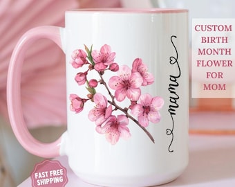 Personalized Birth Month Flower Mug for Mom, Custom Birth Flower Gift, Custom Floral Coffee Mug, Mother's Day Gift, Custom Gift for Mom