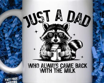 Just A Dad Who Always Came Back With The Milk, Dad Mug for Father's Day, Father's Day Gift, Funny Dad Coffee Mug, Coffee Mug for Dad